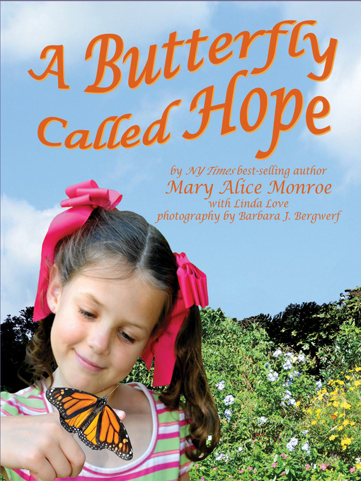 Title details for A Butterfly Called Hope by Mary Alice Monroe - Available